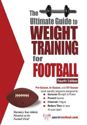 The Ultimate Guide to Weight Training for Football by Price, Rob