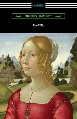 The Wife by Undset, Sigrid