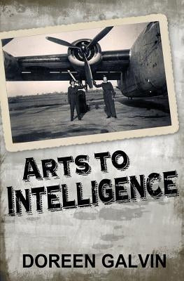Arts to Intelligence by Galvin, Doreen
