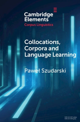 Collocations, Corpora and Language Learning Paperback Cambridge University Press