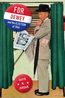 Fdr, Dewey, and the Election of 1944 Paperback Indiana University Press