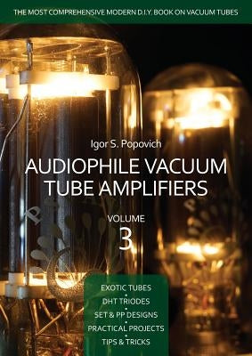 Audiophile Vacuum Tube Amplifiers Volume 3 Paperback Career Professionals