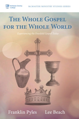 The Whole Gospel for the Whole World Paperback Pickwick Publications