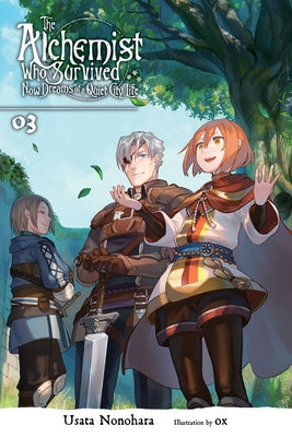The Alchemist Who Survived Now Dreams of a Quiet City Life, Vol. 3 (Light Novel) Yen on