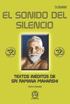 El Sonido del Silencio: Textos inéditos de Sri Ramana Maharshi by Luna, Javier