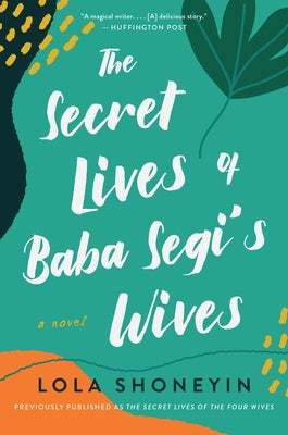 The Secret Lives of Baba Segi's Wives William Morrow & Company