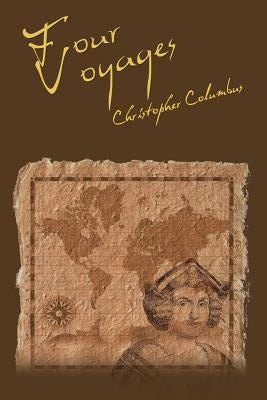 The Four Voyages of Christopher Columbus by Columbus, Christopher