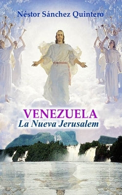 Venezuela La Nueva Jerusalem by Sánchez, Nestor