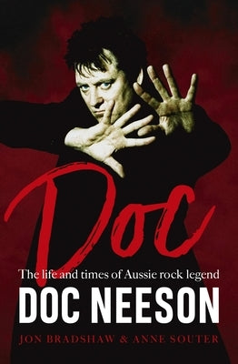 Doc: The Life and Times of Aussie Rock Legend Doc Neeson by 