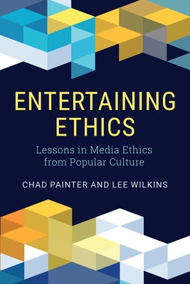 Entertaining Ethics: Lessons in Media Ethics from Popular Culture Paperback Rowman & Littlefield Publishers