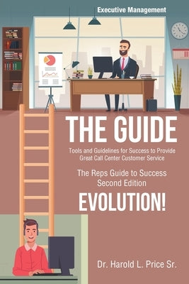 The Guide: Tools and Guidelines for Success to Provide Great Call Center Customer Service: The Reps Guide to Success, Second Edit Paperback Page Publishing, Inc.