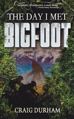 The Day I Met Bigfoot by Durham, Craig