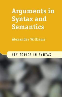 Paperback of Arguments in Syntax and Semantics by Cambridge University Press, featuring the book cover with title and author details.