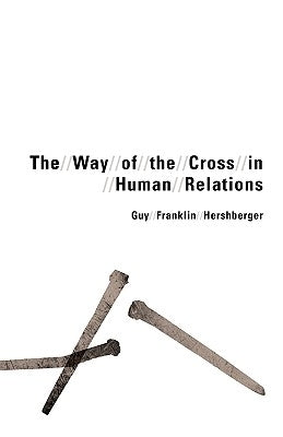 Way of the Cross in Human Relations by Hershberger, Guy Franklin