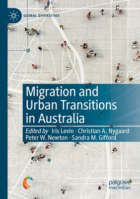 Migration and Urban Transitions in Australia by Levin, Iris