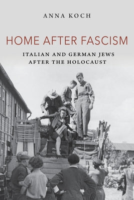 Home after Fascism: Italian and German Jews after the Holocaust Paperback Indiana University Press