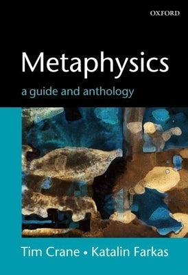 Paperback of Metaphysics: A Guide and Anthology by Oxford University Press, USA, showing the book's cover with title and publisher details.