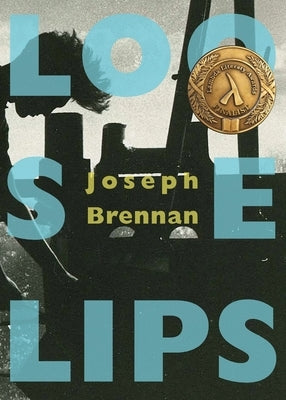 Loose Lips: A Gay Sea Odyssey by Brennan, Joseph