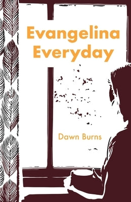 Evangelina Everyday by Burns, Dawn