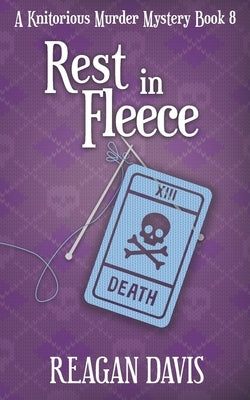 Rest In Fleece: A Knitorious Murder Mystery Book 8 Paperback Carpe Filum Press