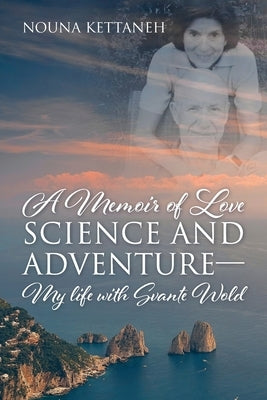 A Memoir of Love Science and Adventure- My life with Svante Wold Paperback Outskirts Press