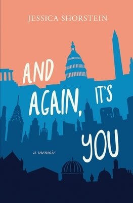 And Again, It's You: A Memoir by Shorstein, Jessica