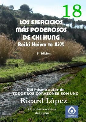 Los ejercicios más poderosos de Chi Kung Reiki Heiwa to Ai(R) by López, Ricard