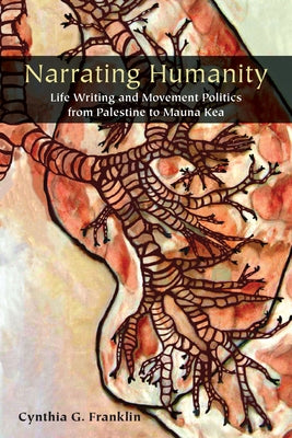 Paperback book titled "Narrating Humanity: Life Writing and Movement Politics from Palestine to Mauna Kea" by Fordham University Press.