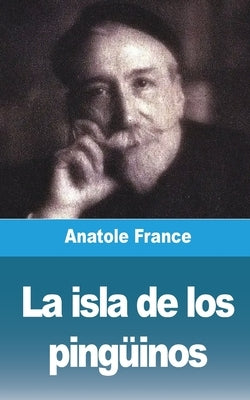 La isla de los pingüinos by France, Anatole