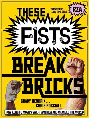 These Fists Break Bricks: How Kung Fu Movies Swept America and Changed the World Paperback Mondo Books