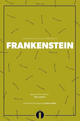 Frankenstein: (Lighthouse Plays) by Shelley, Mary