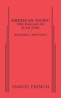 American Night: The Ballad of Juan Jose by Montoya, Richard J.