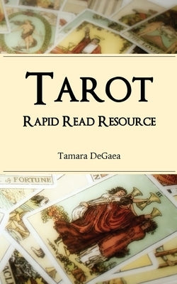 Tarot Rapid Read Resource by Degaea, Tamara