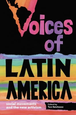 Voices of Latin America: Social Movements and the New Activism Paperback Monthly Review Press