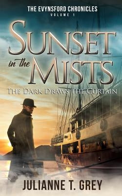 Sunset in the Mists - The Dark Draws the Curtain: Christian Mystery & Suspense Romance Paperback Createspace Independent Publishing Platform