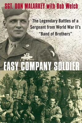 Easy Company Soldier: The Legendary Battles of a Sergeant from World War II's Band of Brothers St. Martin's Griffin