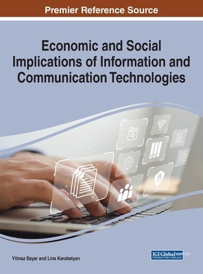 Economic and Social Implications of Information and Communication Technologies by Bayar, Yilmaz