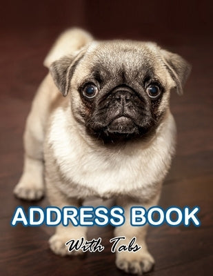 Address Book With Tabs: Telephone & Address Book Large Print for Seniors with Alphabet Tabs: For Dog Lovers Big Size 8.5x11 by Vogt, Jonas