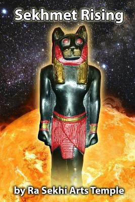 Sekhmet Rising by Temple, Ra Sekhi Arts