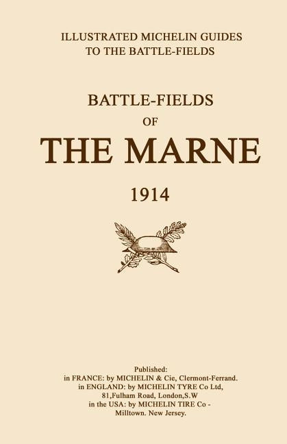 BYGONE PILGRIMAGE. BATTLEFIELDS OF THE MARNE 1914.An illustrated History and Guide to the Battlefields. Paperback Naval & Military Press