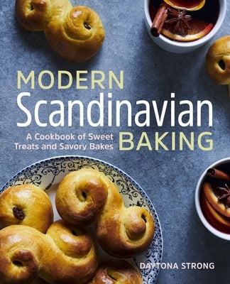 Modern Scandinavian Baking: A Cookbook of Sweet Treats and Savory Bakes Paperback Rockridge Press