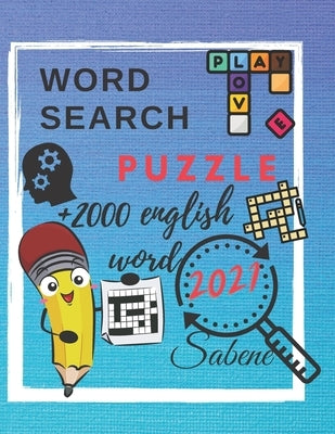 word search puzzle +2000 english word 2021 sabene: word search puzzle +2000 english word 2021 sabene. size (8.5 x 11 inches) with 216 page. 50 puzzle Paperback Independently Published