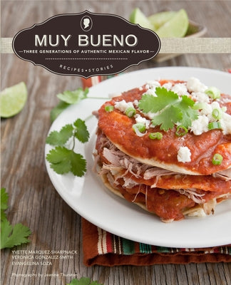 Muy Bueno: Three Generations of Authentic Mexican Flavor Paperback Hippocrene Books