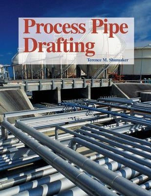 Process Pipe Drafting Paperback Goodheart-Wilcox Publisher