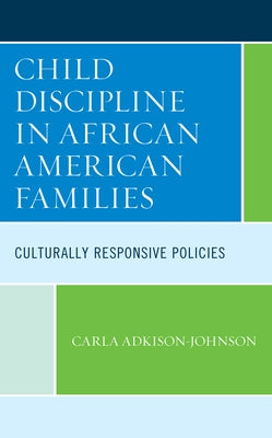 Child Discipline in African American Families: Culturally Responsive Policies Paperback Lexington Books