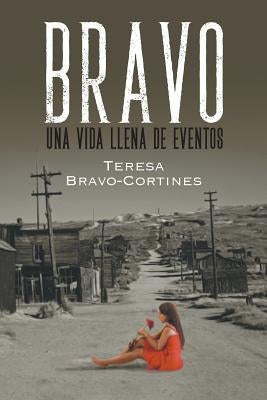 Bravo: Una vida llena de eventos by Bravo-Cortines, Teresa