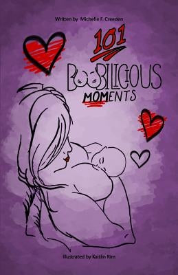 101 Boobilicious Moments by Creeden, Michelle F.