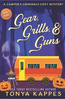 Gear, Grills & Guns: A Camper and Criminals Cozy Mystery Book 13 Paperback Independently Published