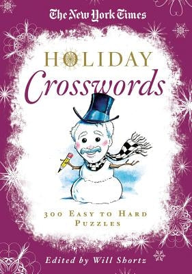 The New York Times Holiday Crosswords: 300 Easy to Hard Puzzles by New York Times