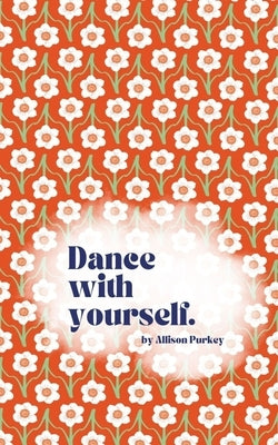Dance with yourself. Paperback Libresco Feeds Private Limited